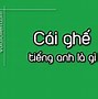 Ghế Ngồi Đọc Tiếng Anh Là Gì