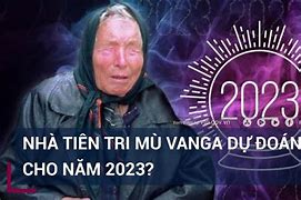 Vanga Tiên Tri 2023